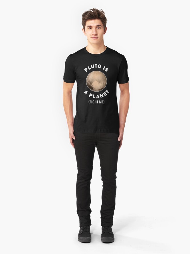 Alternative Ansicht von Pluto Is A Planet Fight Me - Astronomy And Space Gift Slim Fit T-Shirt