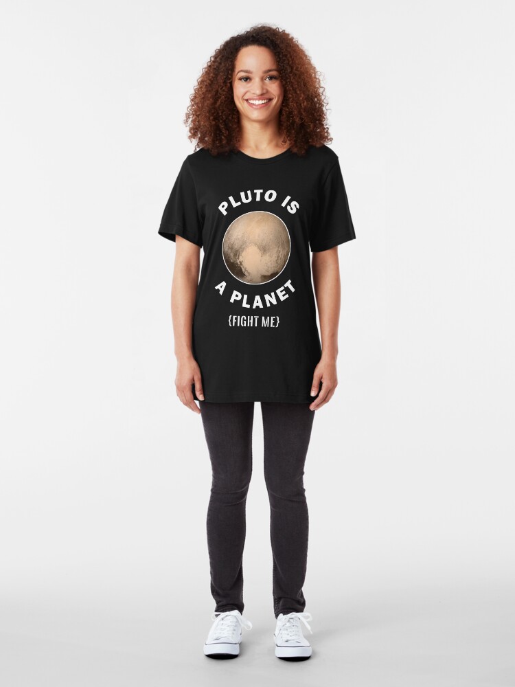 Alternative Ansicht von Pluto Is A Planet Fight Me - Astronomy And Space Gift Slim Fit T-Shirt