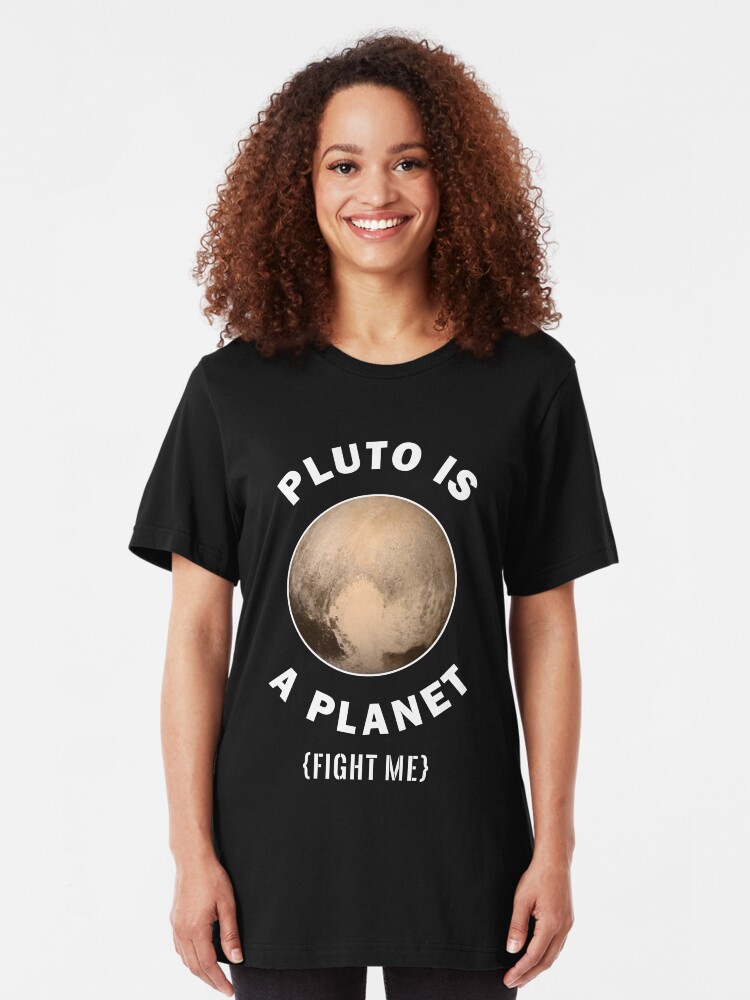 Alternative Ansicht von Pluto Is A Planet Fight Me - Astronomy And Space Gift Slim Fit T-Shirt