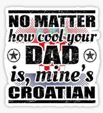 no matter dad cool vater gift Kroatien Sticker