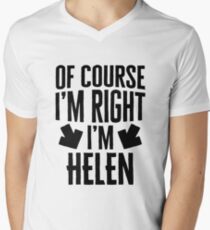 I’m Right I’m Helen Sticker & T-Shirt - Gift For Helen Men's V-Neck T-Shirt