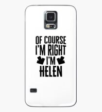 I’m Right I’m Helen Sticker & T-Shirt - Gift For Helen Case/Skin for Samsung Galaxy