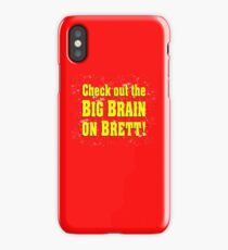 Big Brain on Brett iPhone Case