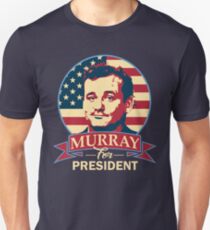 Murray For President Unisex T-Shirt