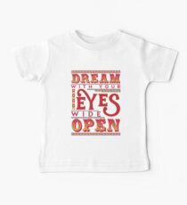 Dreaming With Eyes Wide Open Baby Tee
