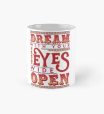 Dreaming With Eyes Wide Open Classic Mug