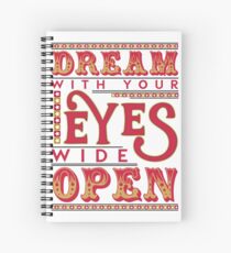 Dreaming With Eyes Wide Open Spiral Notebook