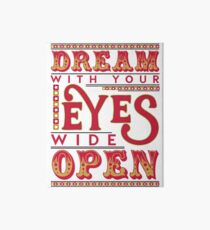 Dreaming With Eyes Wide Open Art Board