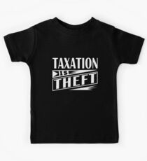 Taxation Is Theft Libertarian Anarchist Kids Tee