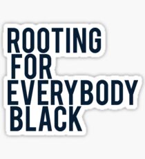 ROOTING FOR EVERYBODY BLACK | ISSA RAE Sticker