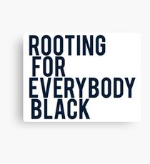 ROOTING FOR EVERYBODY BLACK | ISSA RAE Canvas Print
