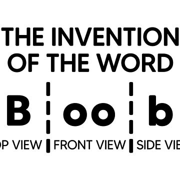The Invention Of The Word Boob Art Board Print for Sale by