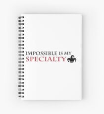 impossible is my specialty - Heartless quote Spiral Notebook
