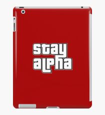 STAY ALPHA iPad Case/Skin