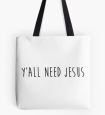 Y'all Need Jesus 2.0 Tote Bag