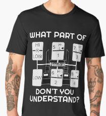Funny Trucker Shirts - Big Rig Semi Truck Shifting Men's Premium T-Shirt