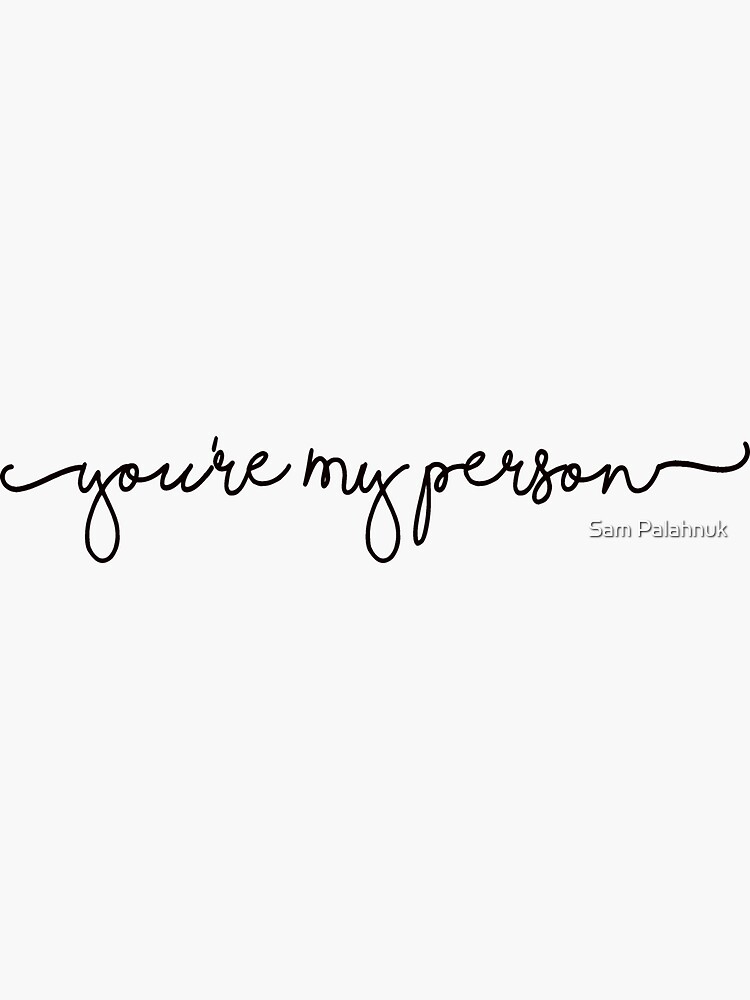 You're My Person Sticker by sampalahnukart