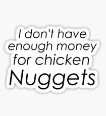 I dont have enough money for chicken nuggets Sticker