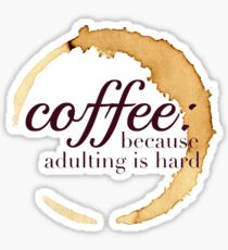 Coffee Because Adulting is Hard Design Sticker