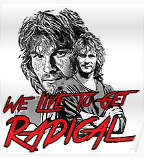 we live to get radical swayze Poster