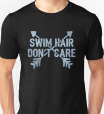 Swim Hair Don't care - Funny Swimming Pun Gift Unisex T-Shirt