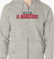 the pizza is aggressive Zipped Hoodie