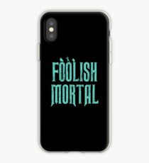 Foolish Mortal iPhone Case
