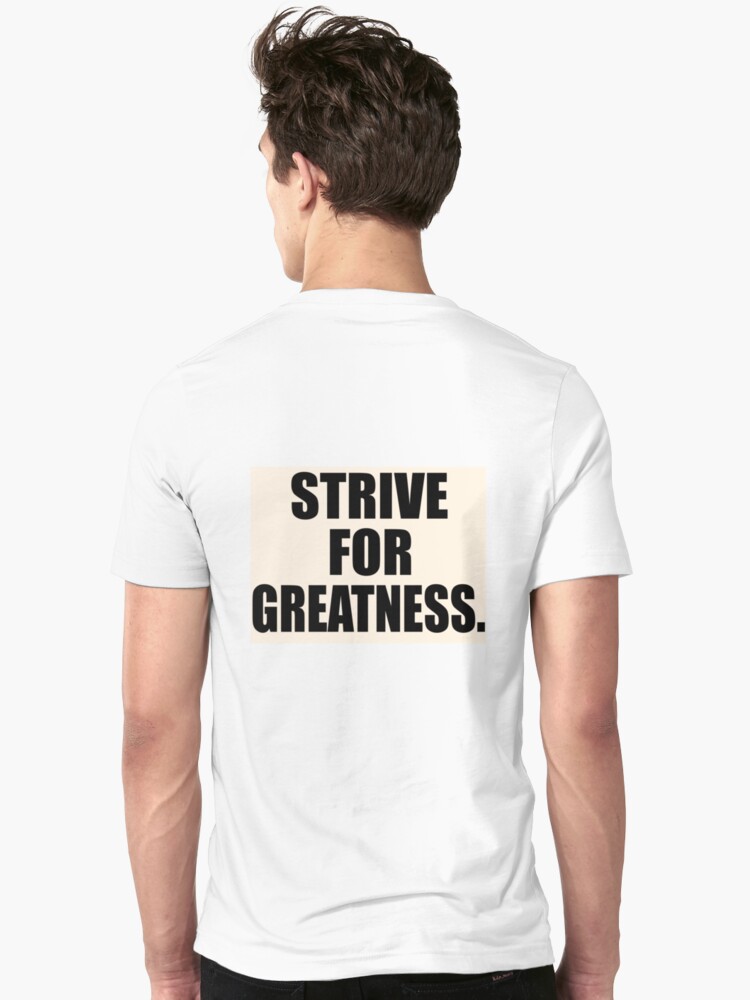 strive for greatness t shirt
