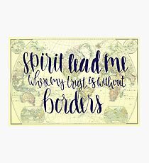 Spirit Lead Me Where My Trust Is Without Borders Photographic Print