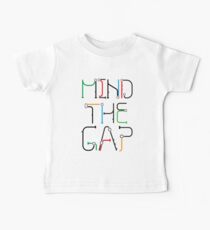 Mind the Gap - London Tube Inspired Font Baby Tee