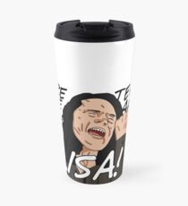 You're Tearing Me Apart, Lisa Travel Mug