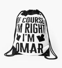 I’m Right I’m Omar Sticker & T-Shirt - Gift For Omar Drawstring Bag