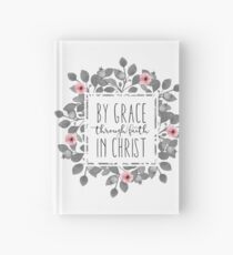 By Grace, Through Faith, In Christ Hardcover Journal