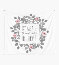 By Grace, Through Faith, In Christ Wall Tapestry