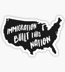 Immigration Built This Nation Pro Immigrant T-Shirt Sticker