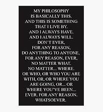 My Philosophy Photographic Print