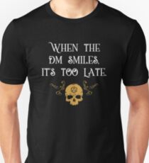 Game Master - When The DM Smiles Its Already Too Late Unisex T-Shirt