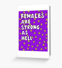 Females Are Strong as Hell Greeting Card