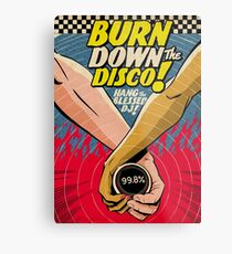 Burn Down the Disco Metal Print