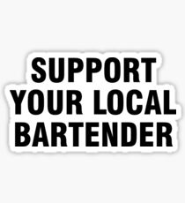 Unterstütze deinen lokalen Barkeeper Sticker