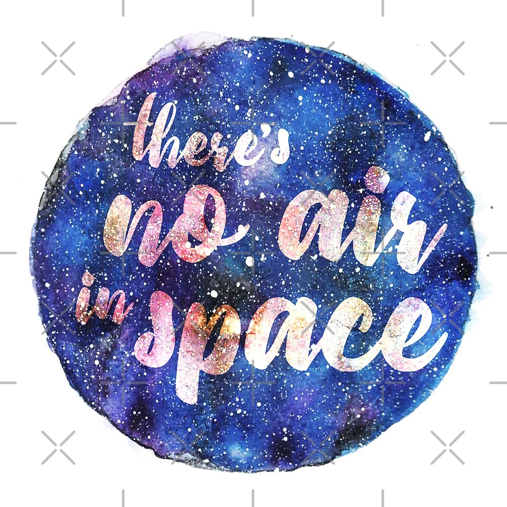 "There's no air in space" by am2c Redbubble