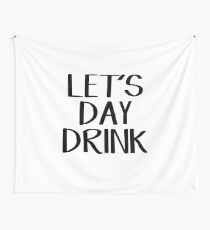 Let's day drink Wall Tapestry