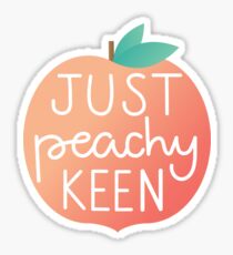 Just Peachy Keen Sticker Just Peachy Keen Sticker