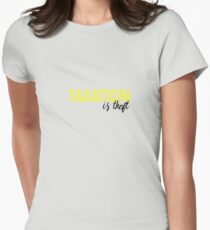 Taxation is theft Women's Fitted T-Shirt