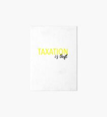 Taxation is theft Art Board