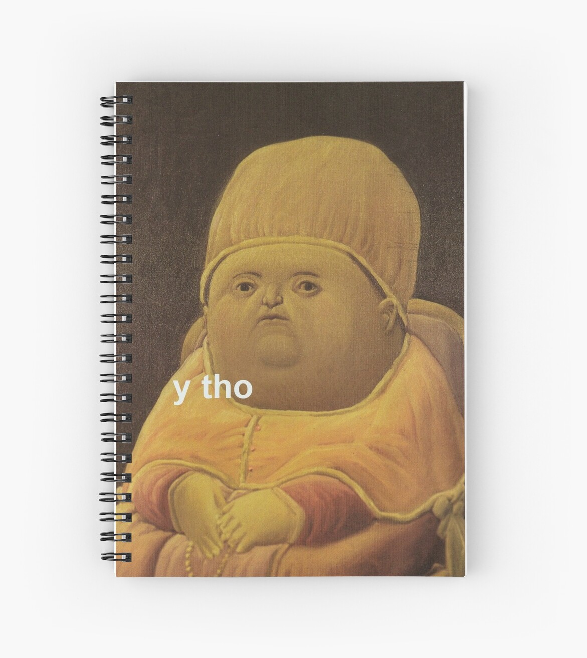 Y Tho Dank Meme Spiral Notebooks By Prodesigner2 Redbubble