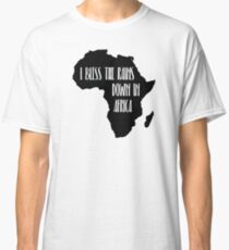 Ich segne die Regenfälle in Afrika Classic T-Shirt