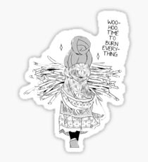 Time To Burn Everything! - Yuru Camp Sticker