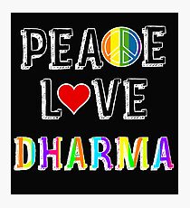 Peace Love Dharma Photographic Print