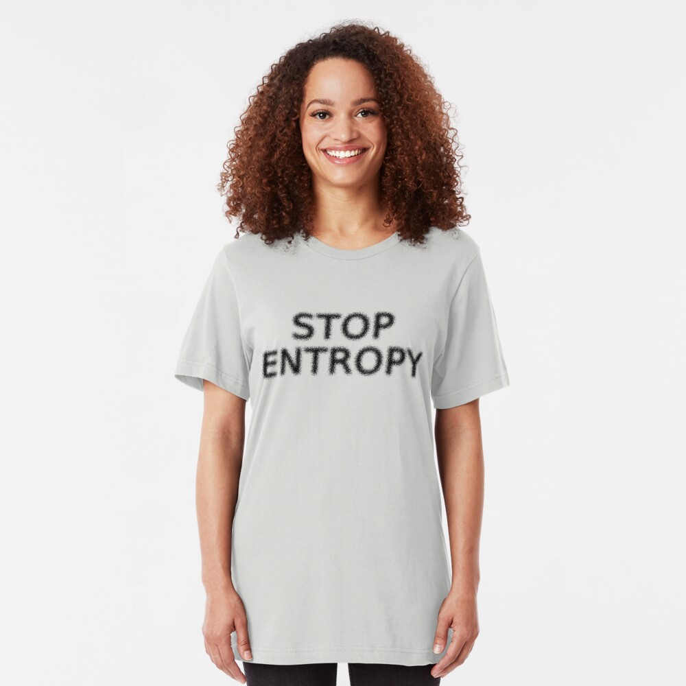 Stop Entropy Slim Fit T-Shirt